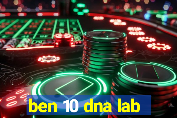 ben 10 dna lab